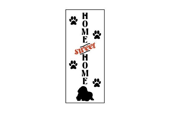 Home Sweet Home - Dog Silhouette