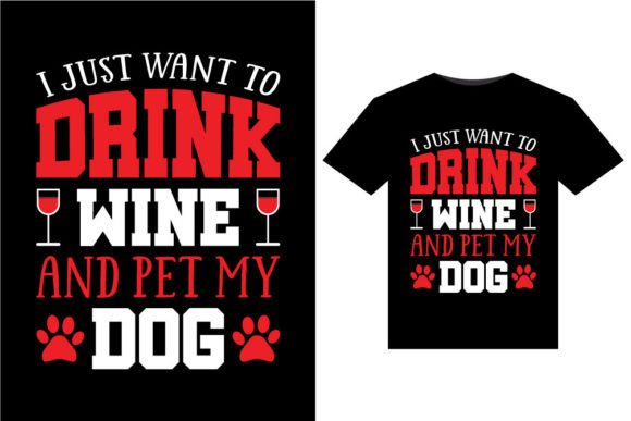 I Just Want to Drink Wine T-Shirt Design
