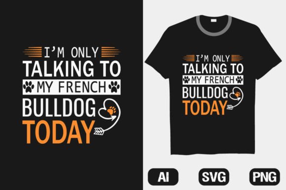 I’m Only Talking French Bulldog T-shirt