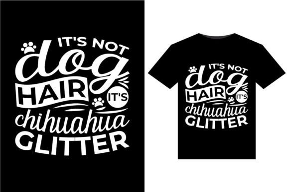 It’s Not Dog Hair It’s Chihuahua