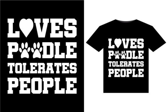Loves Poodle Tolerates T-Shirt Design