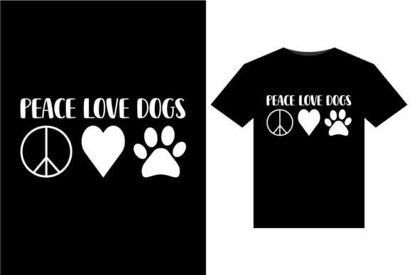 Peace Love Dogs T-Shirts Design
