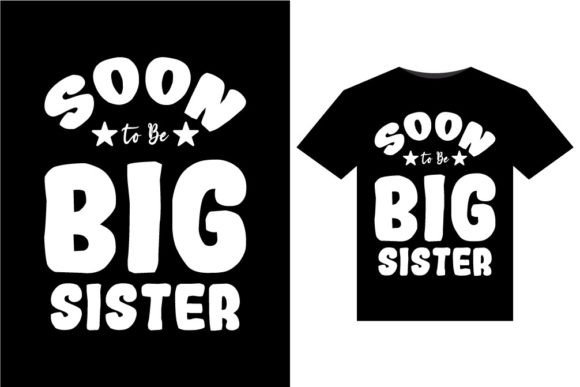 Soon to Be Big Sister T-Shirt Design