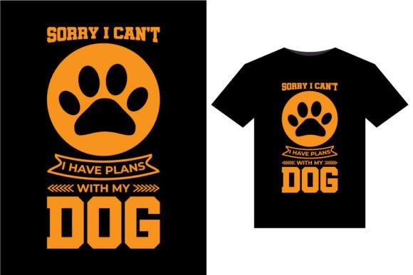 Sorry I Can’t I Have Plans T-Shirts